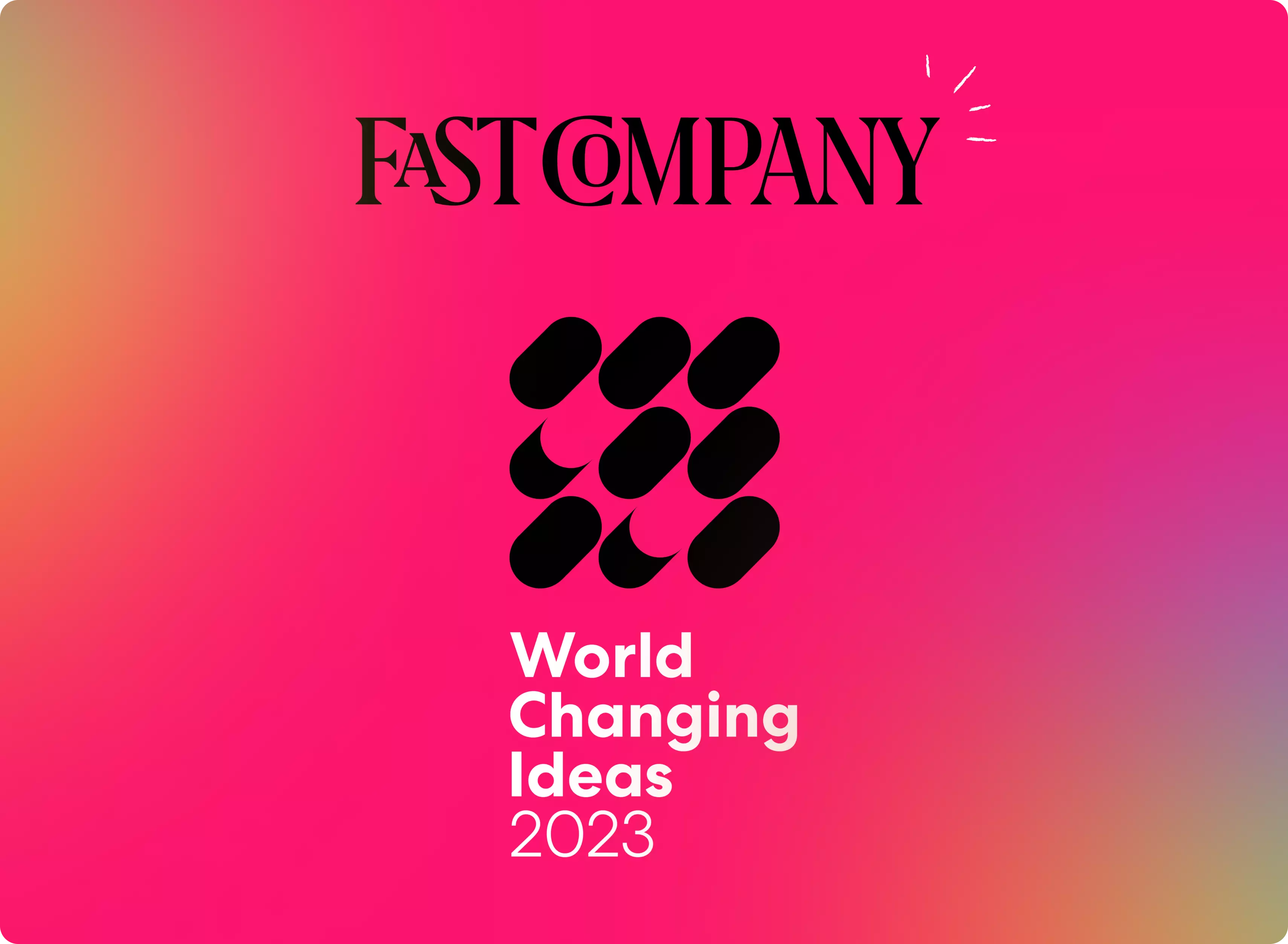 Fast Company: World Changing Ideas